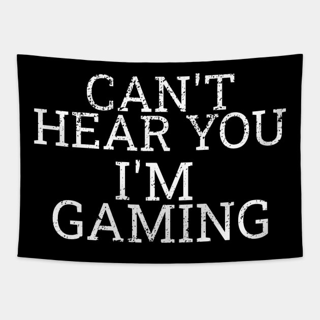 Can't hear you, I'm gaming Tapestry by WPKs Design & Co