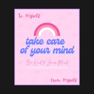 Take care of your mind T-Shirt