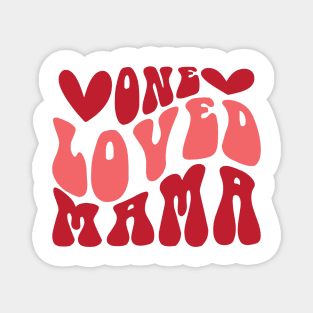 One Loved mama Valentines Day Gift Magnet