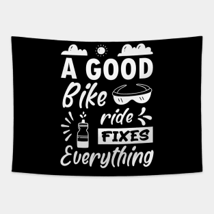 A good bike ride fixes everything, Funny Bicycle Cyclist Quote Gift Idea Tapestry