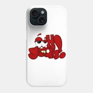 Ooh Yeah! Phone Case