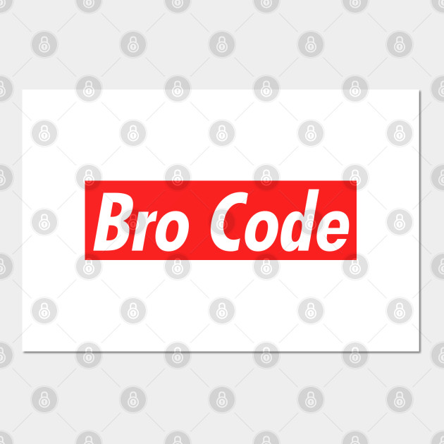 Bro Code Bro Code Poster Und Kunst Teepublic De