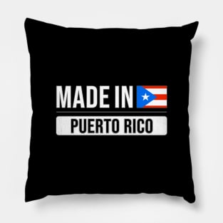 Made In Puerto Rico - Gift for Puerto Rican With Roots From Puerto Rico Pillow