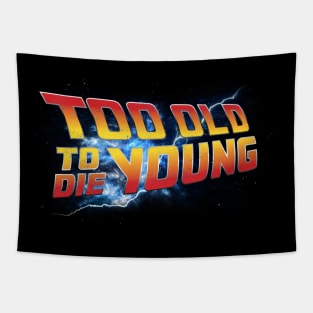 Too Old To Die Young 80's Tapestry