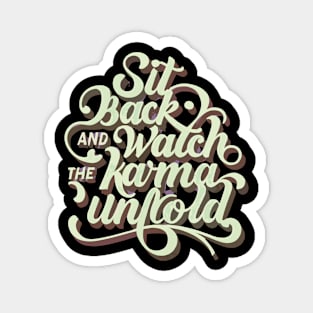 Sit Back and Watch the Karma Unfold - Iridescent Script Magnet