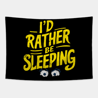 I'd rather be sleeping Tapestry