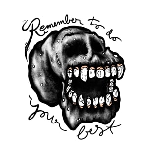 Remember to do your best skull T-Shirt