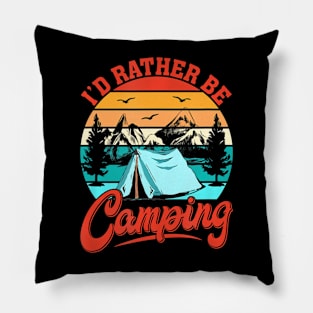 Id Rather Be Camping Pillow