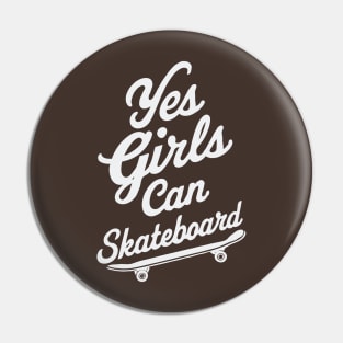 Yes Girls Can Skateboard, Skateboarding Pin