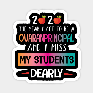 2020 The Year I Got To Be A Quaranprincipal And I Miss My Students Dearly Quarantine Class Of School Magnet