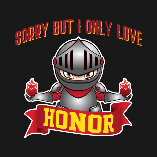 'Sorry But I Only Love' Valentine's Day Honorable Love by ourwackyhome