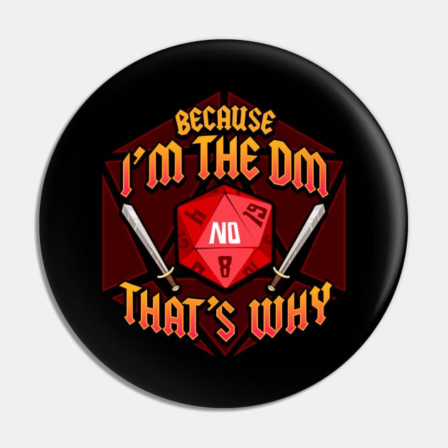 Funny Because I'm The DM That's Why Dice & Swords Pin by theperfectpresents