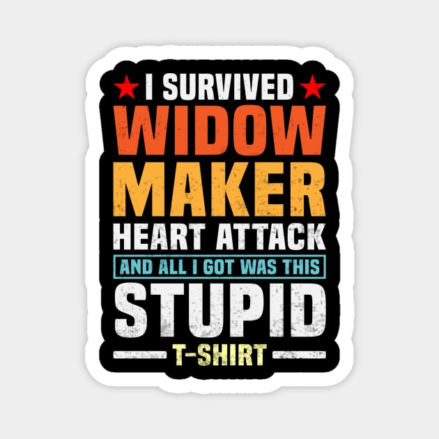 Heart Attack Survivor Funny Heart Surgery Widow Maker Magnet by Visual Vibes