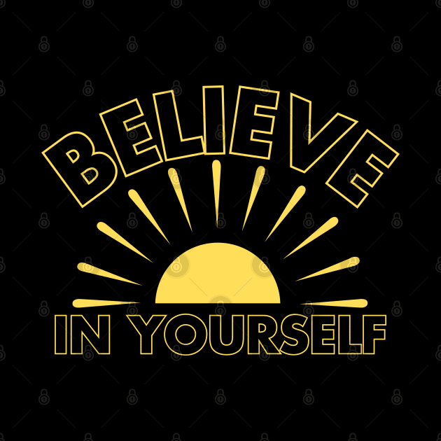 Radiate Confidence: Believe in Yourself by vk09design