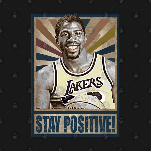 Magic Johnson Stay Positive by iceeagleclassic