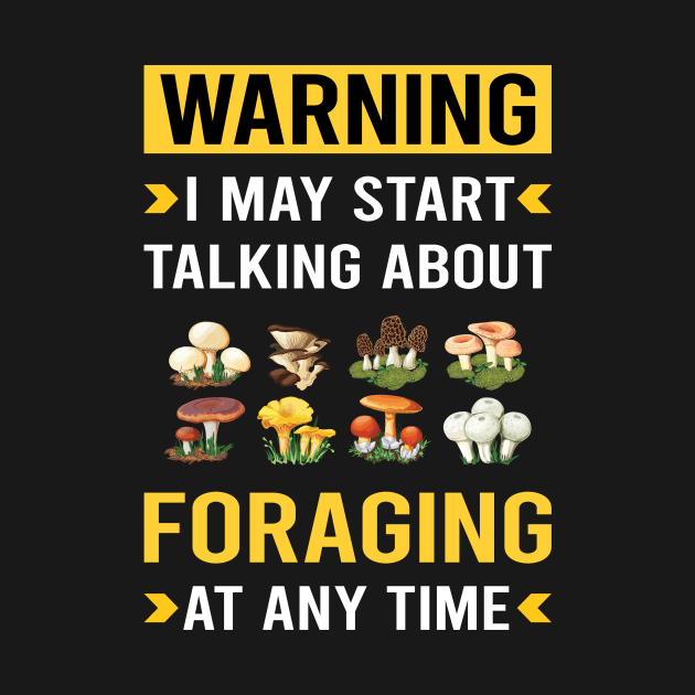 Warning Foraging Forage Forager by Good Day