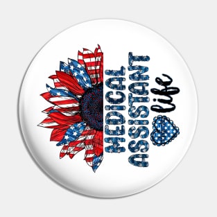 Medical Assistant Life American Flag Sunflower Independence Day Pin