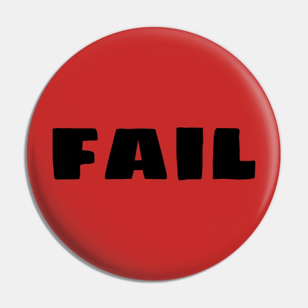 Fail Stamp Cool Simple Design T-Shirts Pin by Anthony88