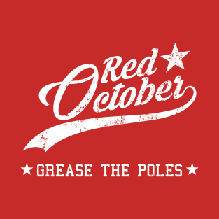 Phillies Fans Red October Grease The Poles T-Shirt