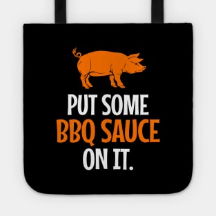 'Put Some BBQ Sauce In It' Funny Food Quote Gift Tote