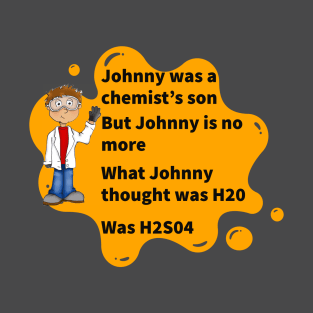 Johnny Was a Chemist’s Son T-Shirt