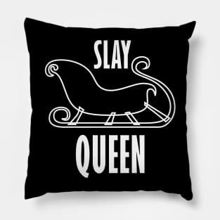 Sleigh / Slay Queen Funny Christmas Design Pillow