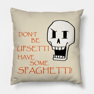 Don't Be Upsetti! Pillow