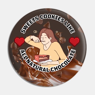 Sweet Like Chocolate Pin