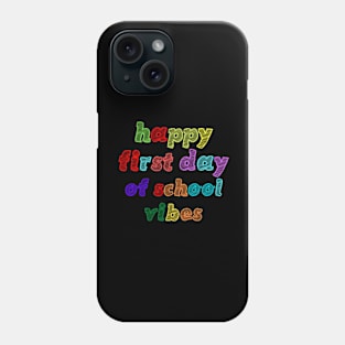 Happy First Day Of School Phone Case