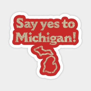 Say Yes to Michigan 1982 Magnet