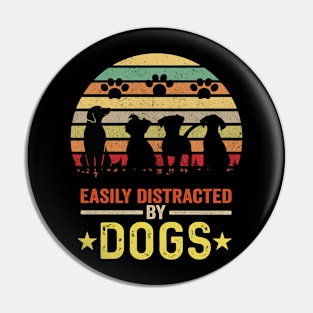 Easily Distracted By Dogs Pet Dog Lover Pin