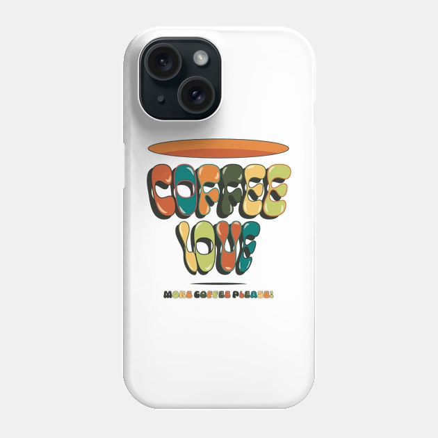 Coffee love Phone Case by Daxa