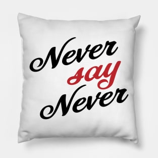 Never say never Pillow