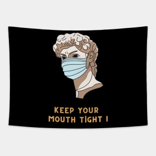 Keep Your Mouth Tight ! Tapestry