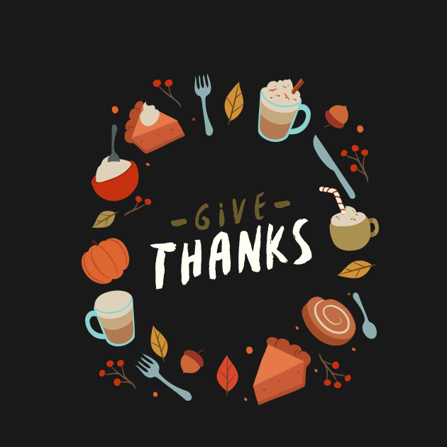 Give Thanks Thanksgiving Thankful by Tip Top Tee's