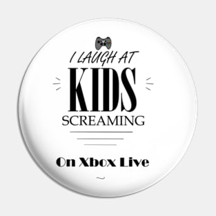 i laugh at kids screaming on xbox live Pin