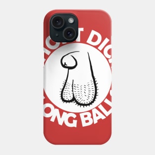 Short Dick, Long Balls Phone Case