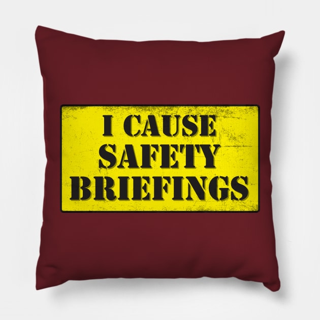 Safety Briefings Pillow by WhatProductionsBobcaygeon