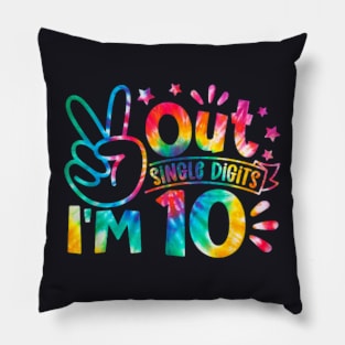 Peace Out Single Digits I'm 10 Years Old Tie Dye Birthday Pillow