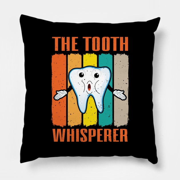 Tooth Whisperer Pillow by maxcode