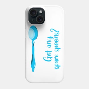 Got Any Spare Spoons? (Spoonie Awareness) - Blue Phone Case