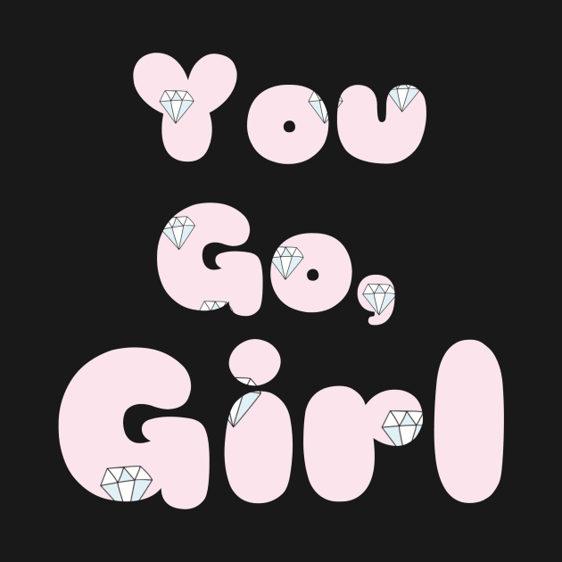 You go, girl by Byreem