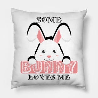 Bunny - Some bunny loves me Pillow