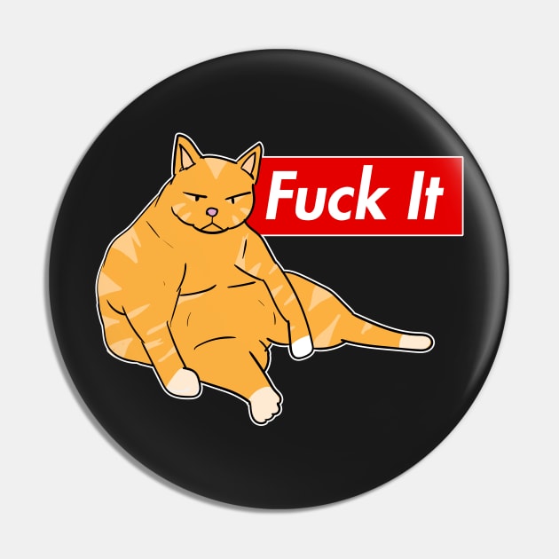 Fuck It Pin by RadicalLizard