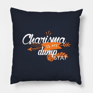 Charisma is my dump stat Pillow