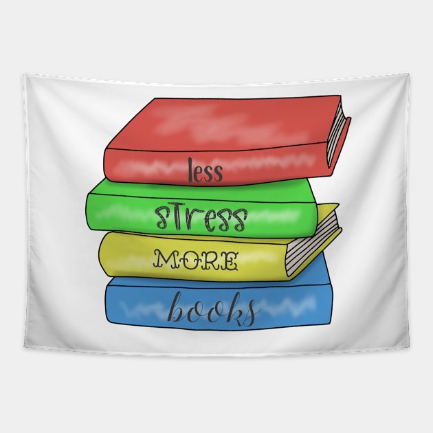 Less stress mor3mbooks Tapestry by Becky-Marie