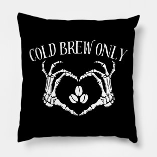 Cold Brew Only Coffee Lover Skeleton Pillow