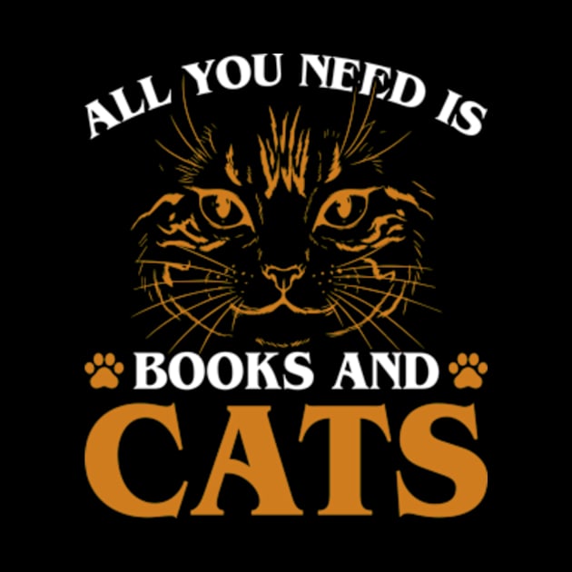 All You Need is Books & Cats Cute Reader Bookworm Gifts 2024 by sarcasmandadulting