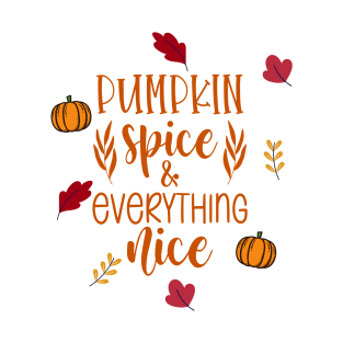 Pumpkin Spice and Everything Nice T-Shirt