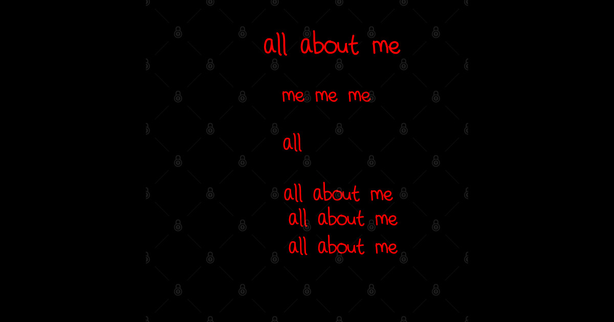 It s all about me All About Me Sticker TeePublic